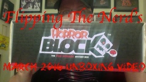 Horror Block Unboxing Video - March 2016
