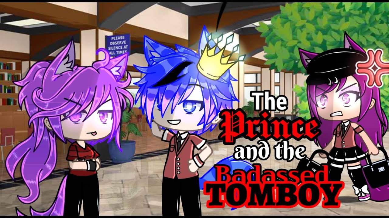 Glmm//The 👑Prince👑 and the badass 💖Tomboy💖//||A gacha life mini movie|| (Not so Original)