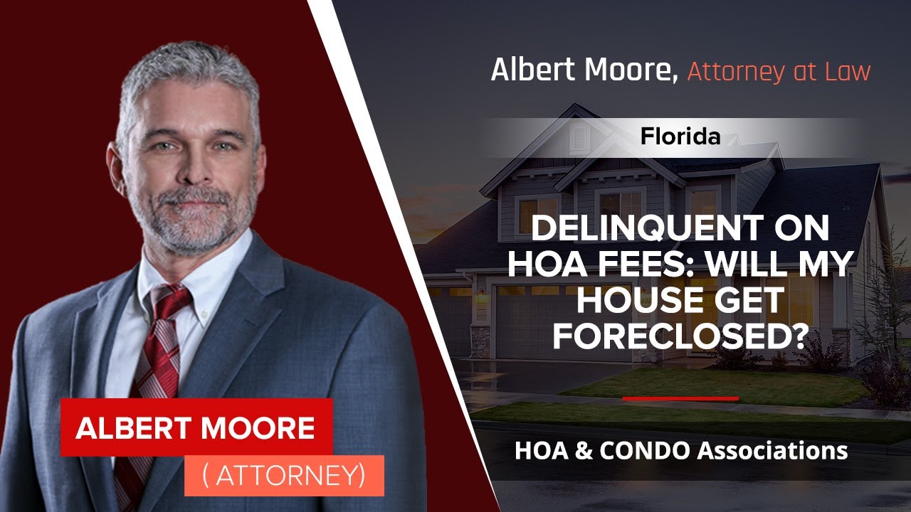 Delinquent On HOA Fees Will My House Get Foreclosed? Albert Moore