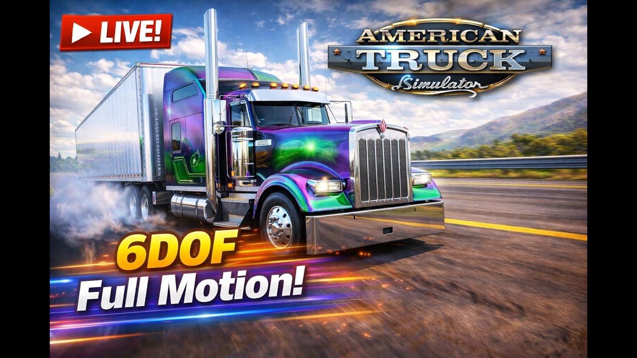 LIVE! 6DOF FULL Motion Sim Trucking - American Truck Simulator - Horizontal