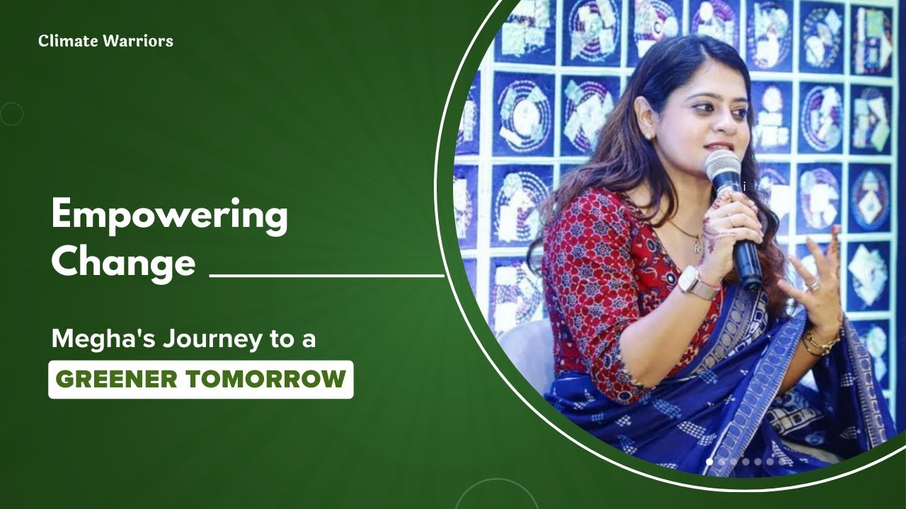 Empowering Change: Megha's Journey to a Greener Tomorrow # ...