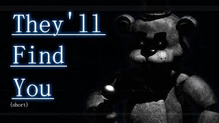 [Sfm/Fnaf] They'll Find You (short)