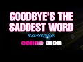 GOODBYE S THE SADDEST WORD Celine Dion Karaoke 