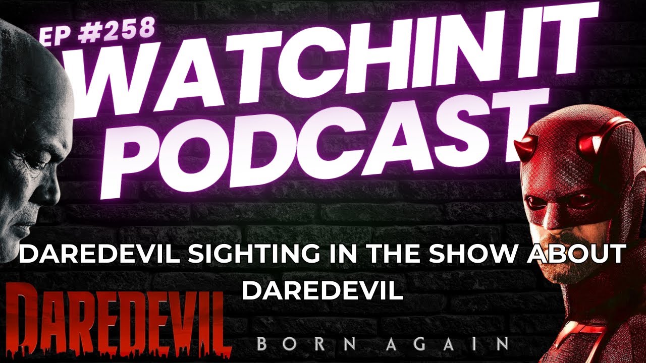 Ep 258: Daredevil Sighting in the Show About Daredevil Ep 258: Daredevil Sighting in the Show About Daredevil