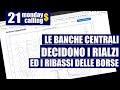 Le banche centrali decidono i rialzi ed i ribassi di borsa