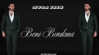 Musa Işık - Ayrılmak Bana Göre Değil (Beni Bırakma)
