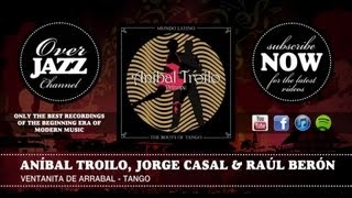 Aníbal Troilo, Jorge Casal & Raúl Berón - Ventanita de Arrabal - Tango (1952)
