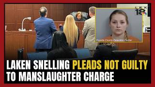 Laken Snelling pleads not guilty to manslaughter charge in infant son's death Content