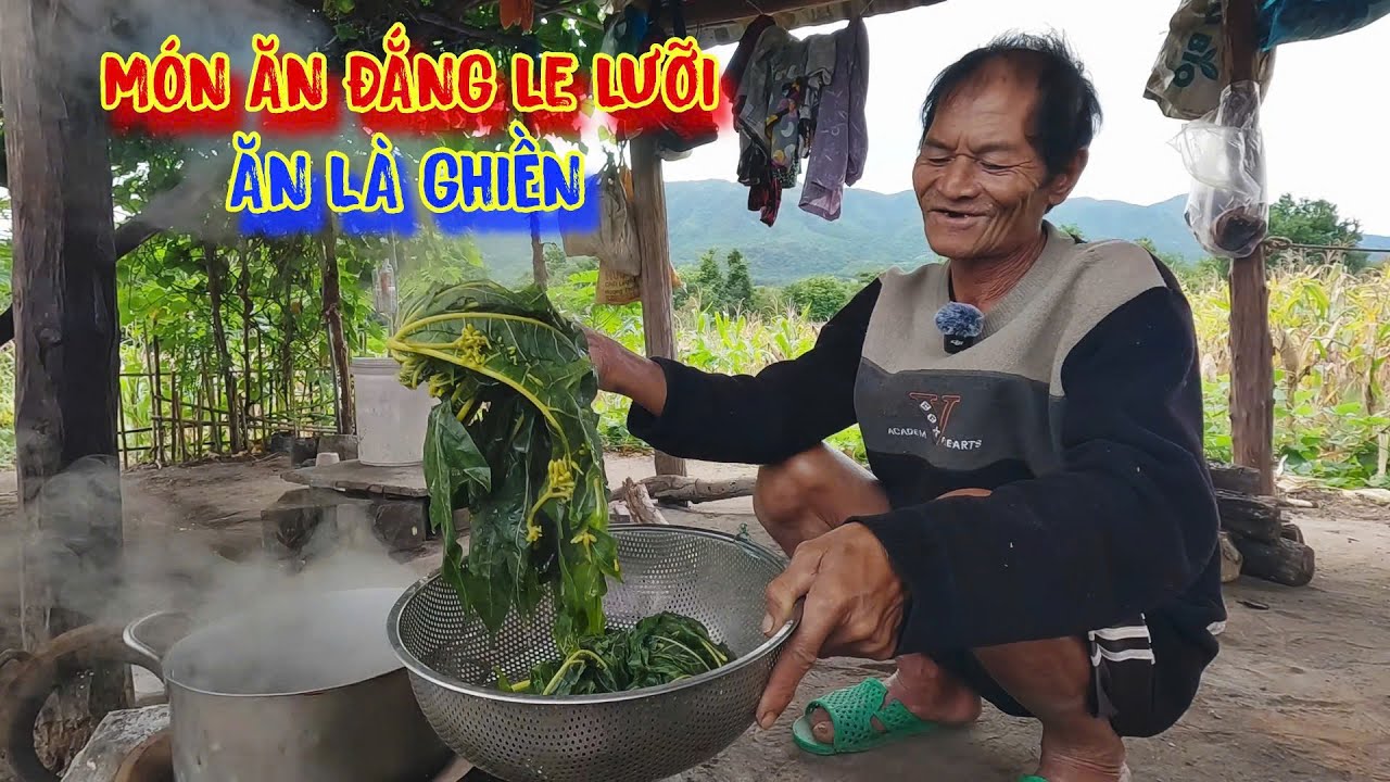 ÔNG CỤ, mấy chục năm, GHIỀN ăn lá ĐU ĐỦ, ăn bắp THAY CƠM - tập 1254