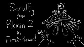 Scruffy plays Pikmin 2 in First Person! - Part 4