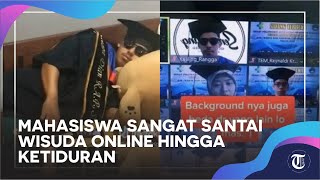 VIRAL Video Mahasiswa Sangat Santai Ikuti Wisuda Online hingga Ketiduran, Ternyata Ini Alasannya
