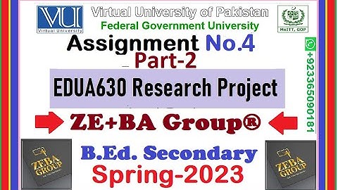 Part 2 |EDUA630 Assignment 4 Solution Spring 2023 By ZE+BA Group || EDUA630 Assignment 4 Spring 2023
