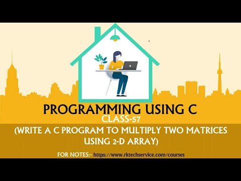 PROGRAMMING USING C CLASS-57(WAP in C to multiply two matrices using 2 ...