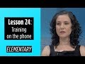 Elementary Levels - Lesson 24: Training on the phone