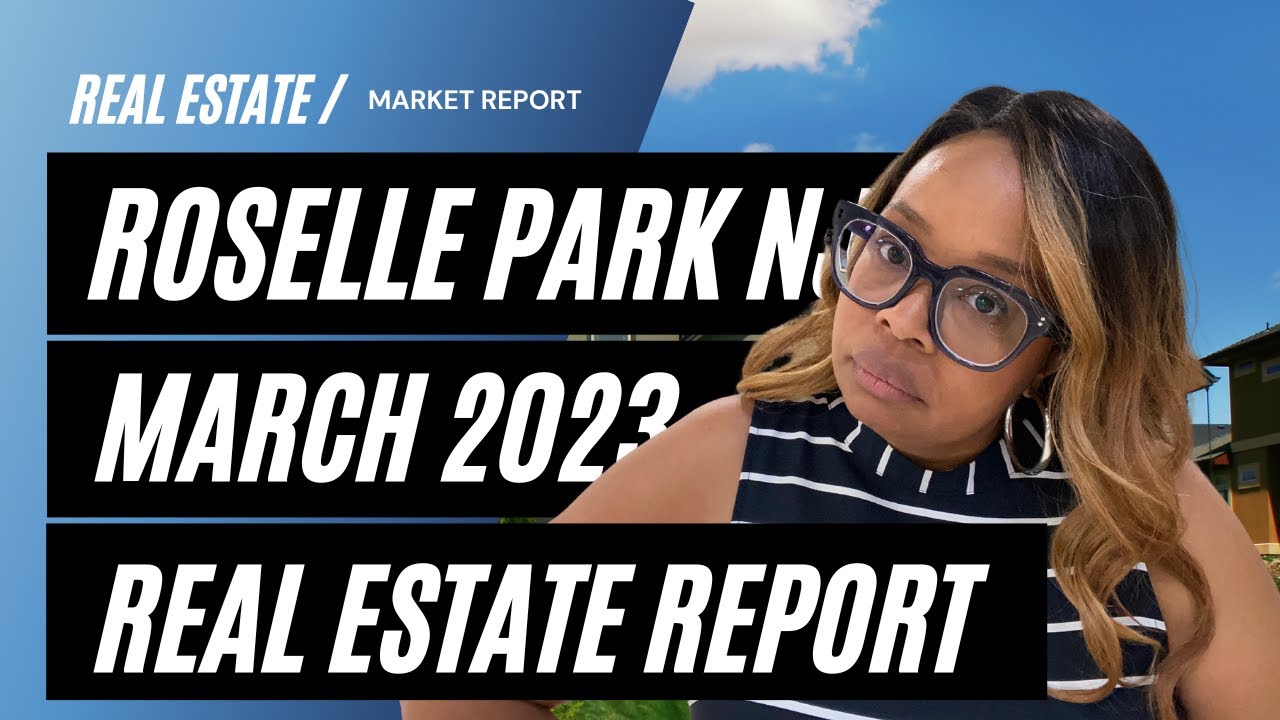 Roselle Park New Jersey Real Estate Market Update March 2023 Living in Roselle Park New