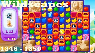 Wildscapes Level 1346 - 1350 HD Walkthrough | 3 - match game | gameplay | android | ios | pc | app