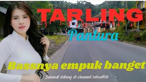 TARLING PANTURA||BASSNYA EMPUK  BANGET@SEBUDI_08 