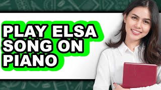 How to Play Elsa Song on Piano (full Guide) screenshot 4