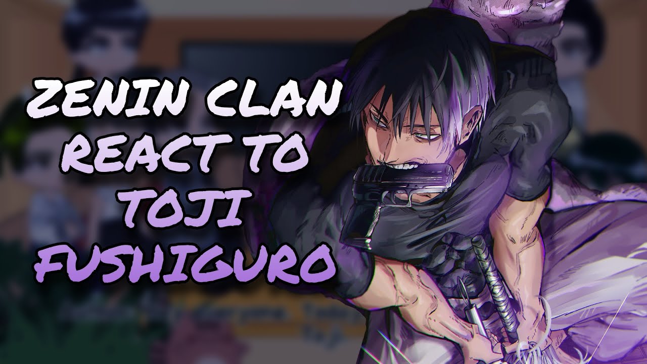 Zenin Clan React To Toji Fushiguro || Jujutsu Kaisen || JJK || Gacha React