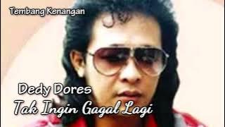 Dedy Dores ~ Tak Ingin Gagal Lagi