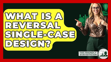 What Is A Reversal Single-case Design? - The Friendly Statistician