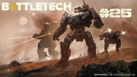 BATTLETECH – Escape – Part 25 (SPOILERS, Story mission!)