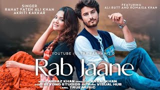 Rab Jaane : Rahat Fateh Ali Khan || Romaisa Khan & Ali Fayyaz Butt
