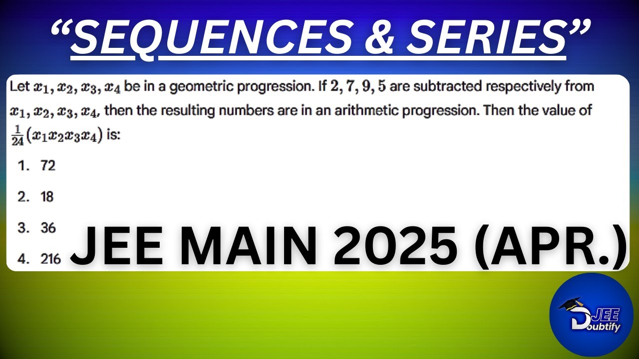 Let x₁, x₂, x₃, x₄ be in a geometric progression. If 2, 7, 9, 5 are subtracted...| Doubtify JEE