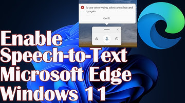 Enable Speech-to-Text Microsoft Edge Windows 11