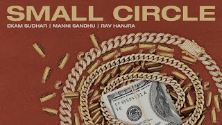 SMALL CIRCLE | EKAM SUDHAR | MANNI SANDHU | RAV HANJRA | LATEST PUNJABI SONGS 2023