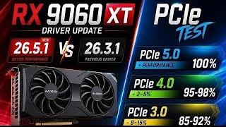 RX 9060XT AMD DRIVER UPDATE 26.5.1 VS 26.3.1 + RX 9060XT PCİE 5.0 VS PCİE 4.0 VS PCİE 3.0 TEST