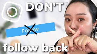 You don't need to follow back on Instagram