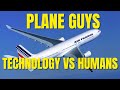 PLANE GUYS - TECHNOLOGY VS HUMANS