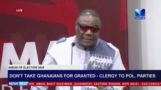 Don't take Ghanaians for granted --- Clergy to political Parties