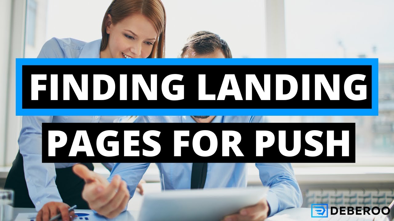 How To Find Landing Pages for Your Push Campaign