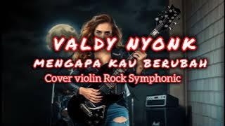 MENGAPA KAU BERUBAH - VALDY NYONK | COVER 4i MUSIC