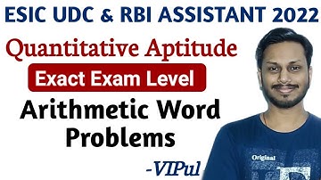 ESIC UDC, RBI Assistant 2022 | Top Arithmetic Questions Word Problems | Quant by Vipul | VIP Eduserv