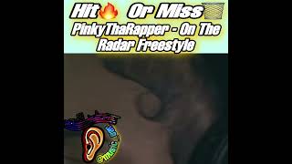 Hit🔥 Or Miss🗑️ PinkyThaRapper “On The Radar” Freestyle