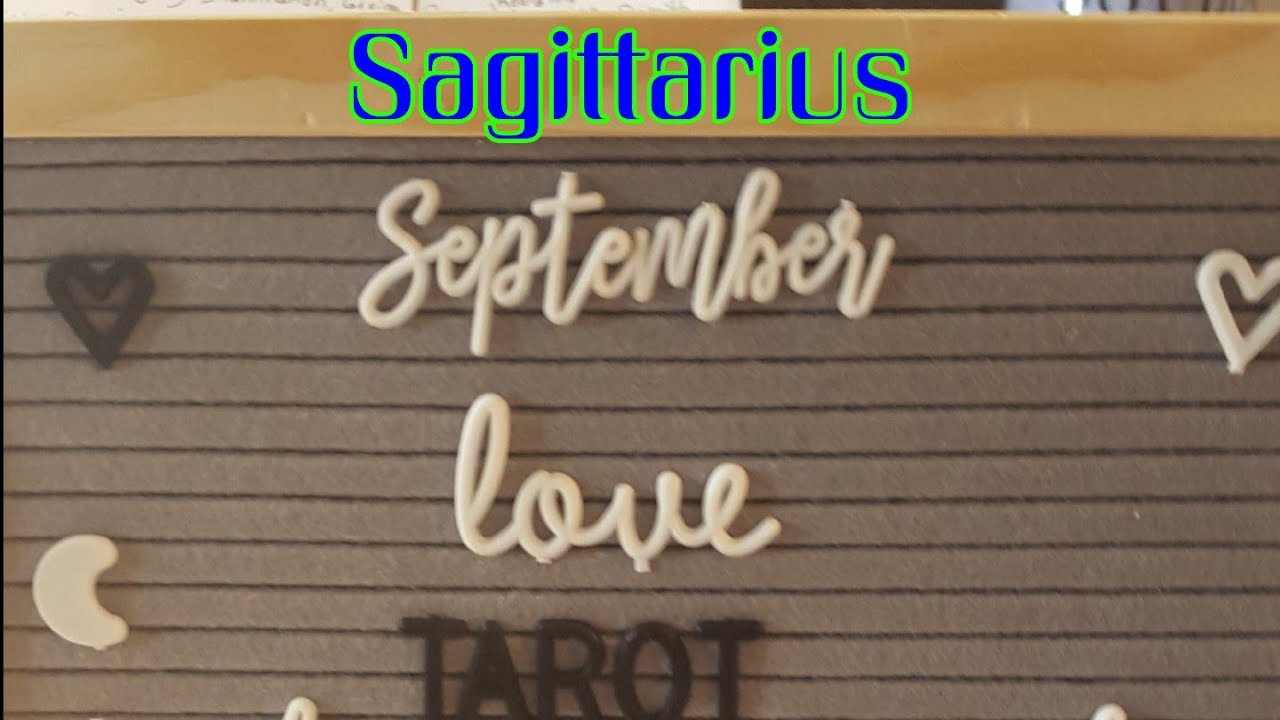 Love SAGITTARIUS Make that step!! Sept 22nd-7th