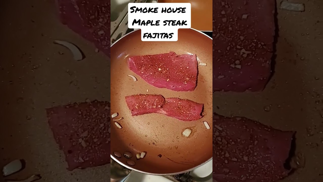 Smoke House Maple Steak Fajitas 
