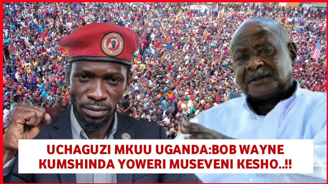 Uchaguzi mkuu UGANDA,Bob Wayne kutangazwa Rais Uganda? au Yoweri museveni?  Kesho hapakaliki
