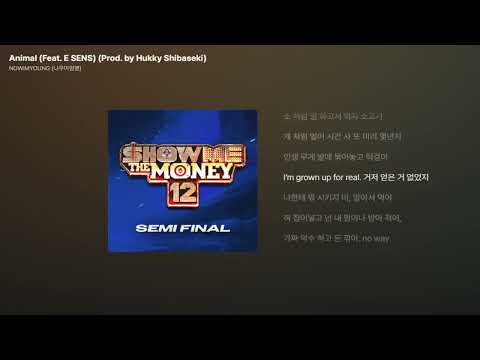 Animal (Feat. E SENS) (Prod. by Hukky Shibaseki) - NOWIMYOUNG (나우아임영) (쇼미더머니 12 Semi Final)