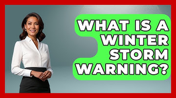 What Is A Winter Storm Warning? - Weather Watchdog