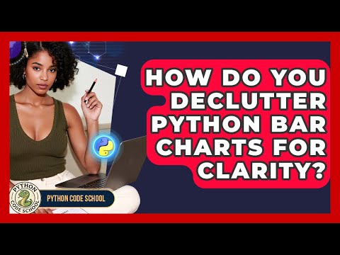 How Do You Declutter Python Bar Charts For Clarity? - Python Code School