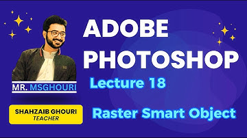 Raster Smart Object - Adobe Photoshop for Beginners - Lecture 18 - Urdu / Hindi #mrmsghouri