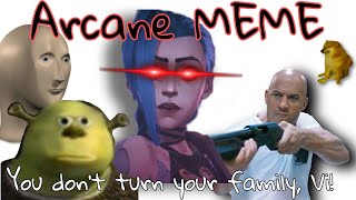 Arcane Meme #memes #meme #arcane #edit #anime #leagueoflegends #top #fastandfurious #windiesel