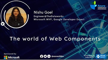 The world of Web Components | Nishu Goel | AzConfDev2020