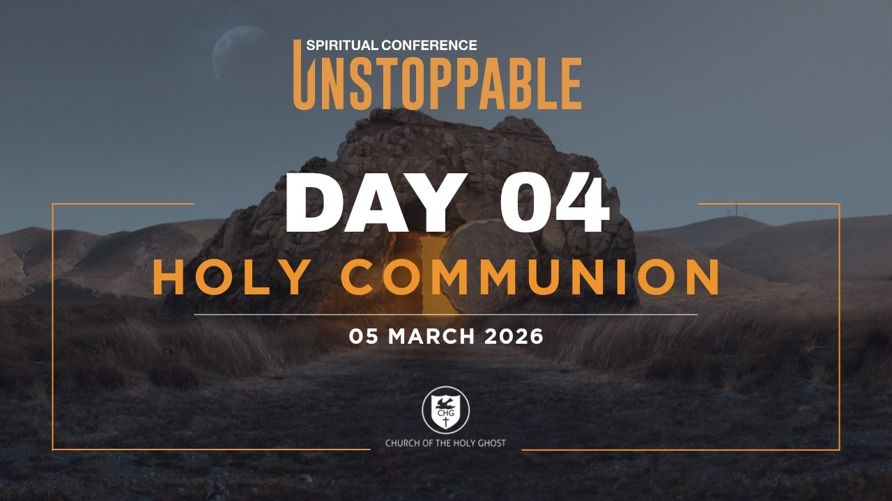 Day 4: Holy Communion Service (Spiritual Conference 2026) | Church of the Holy Ghost