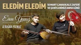 Eren yavuz&Buğra Yılmaz-Eledim Eledim (18 mart Çanakkale zaferi ve Şehitlerimizi Anma Günü) Resimi