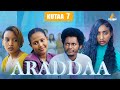 ARADDAA II KUTAA 7 FFAA II NEW AFAN OROMO SERIES DRAMEDY ARADDAA II KUTAA 7 FFAA II NEW AFAN OROMO SERIES DRAMEDY